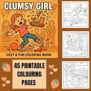 May include: A coloring book cover with the title "CLUMSY GIRL" in a playful font. The cover illustration depicts a cartoon girl tripping and spilling drinks. The book is labeled "COZY & FUN COLORING BOOK" and contains "45 PRINTABLE COLOURING PAGES".