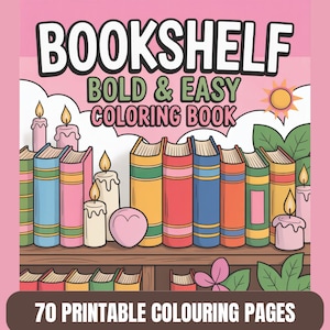May include: A vibrant coloring book cover with the title "Bookshelf". The cover shows a bookshelf with illustrated books, candles, and the text "Bold & Easy Coloring Book". The bottom of the cover reads "70 Printable Colouring Pages".