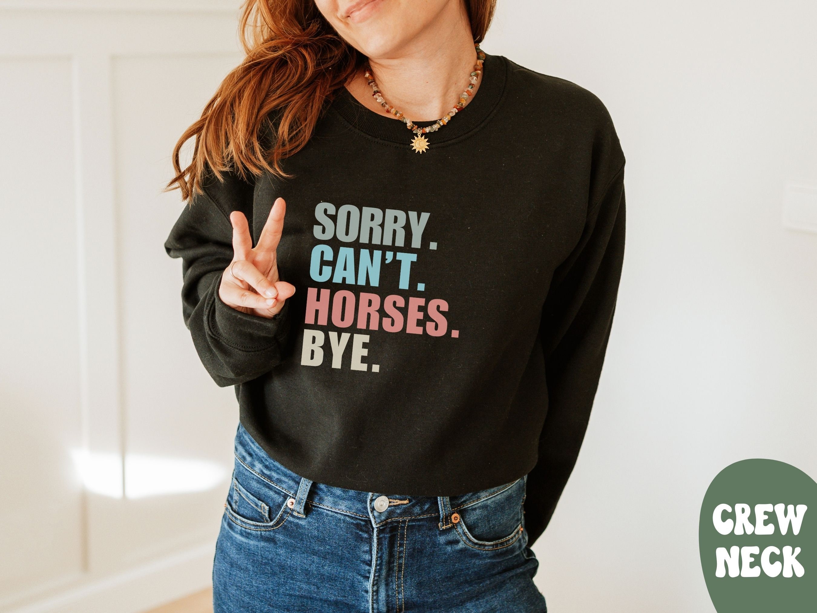 Sorry Can't Horses Bye Long Sleeve Tshirt, Horse Girl Shirt, Cute Horse Lover Fall Outfit