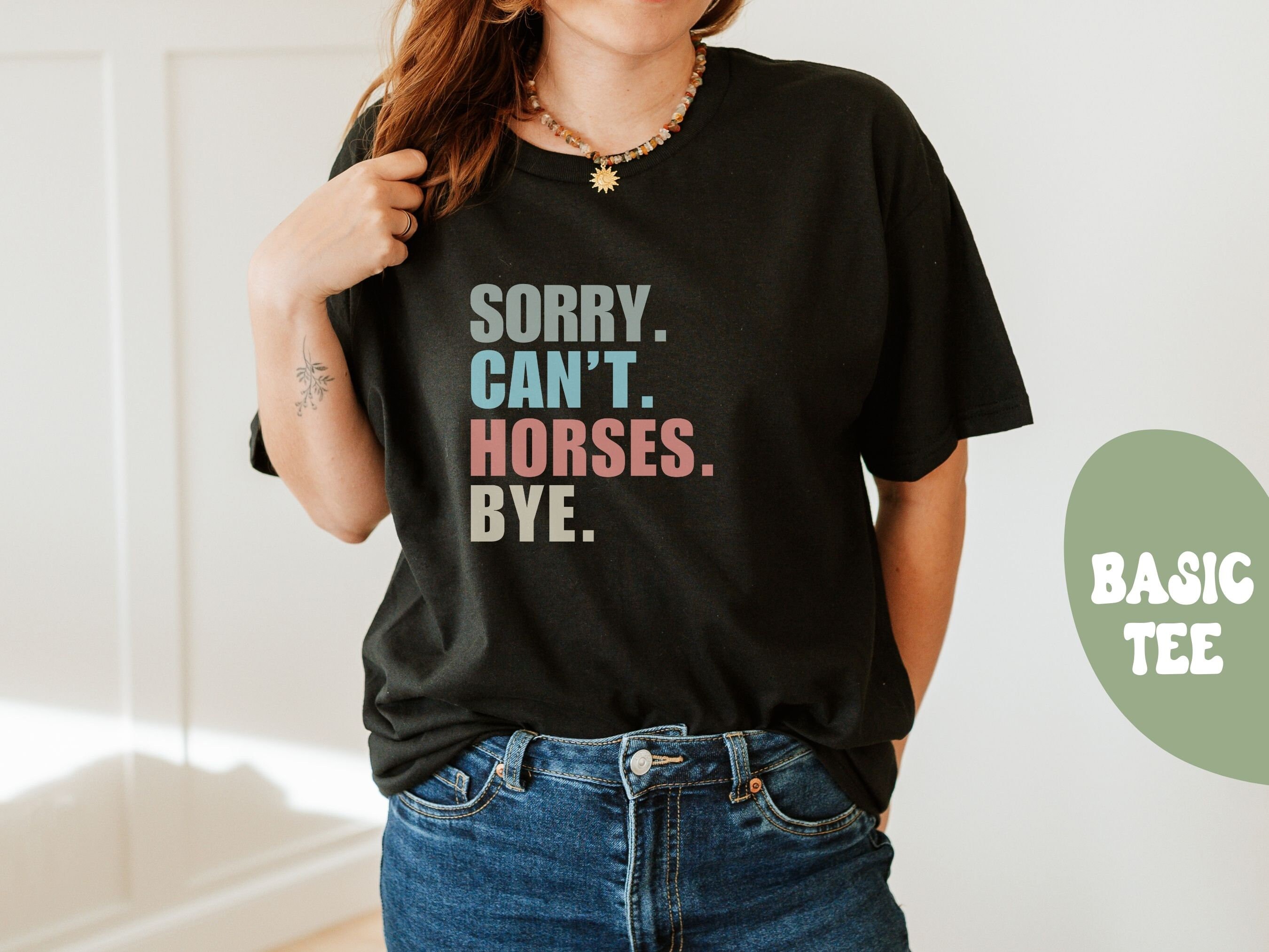 Sorry Can't Horses Bye Long Sleeve Tshirt, Horse Girl Shirt, Cute Horse Lover Fall Outfit
