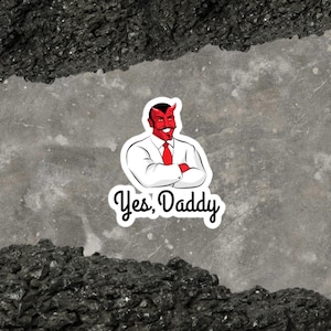 Yes, Daddy