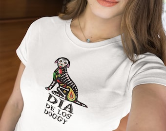Dia de los Doggy Shirt - Day of the Dead Dog Tee, Gift for Mom