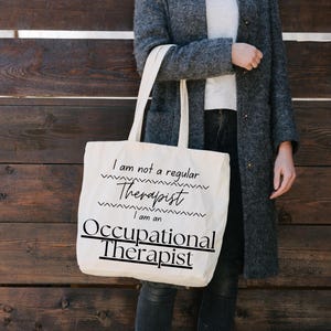 Occupational therapy tote bag, I am not a regular therapist, I am an occupational therapist, gift for her, OT tote bag, therapy work bag,