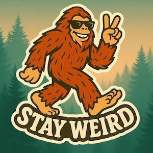 Bigfoot Stay Weird Sticker - Funny Sasquatch Vinyl Decal, Hiking Camping Travel Souvenir, Waterproof Outdoor Nature Gift