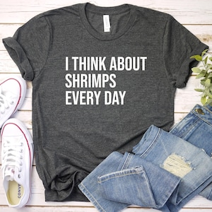 Shrimp Shirt, Shrimp Gift, Shrimp Lover Shirt, Shrimp Lover Gift, Seafood Lover Shirt, I Think About Shrimps Every Day