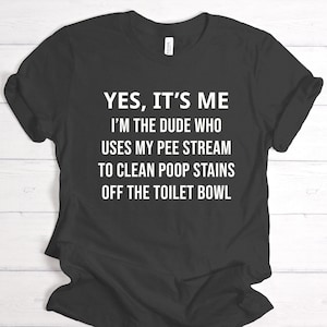 Funny Mens Shirt For Men Funny Saying Shirt With Saying Adult Humor Shirt Offensive Shirt Novelty Shirt Inappropriate Shirt Gift For Him