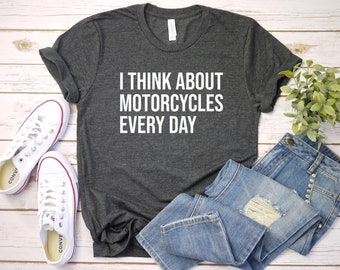 Motorcycle Shirt, Funny Biker Shirt, Motorcycle Gift, Husband Gift For Husband From Wife, I Think About Motorcycles Every Day