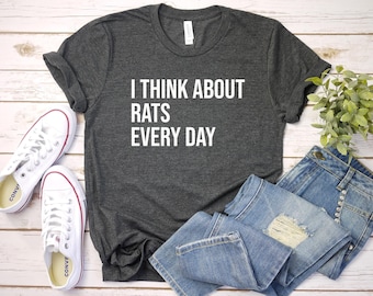 Rat Shirt, Rat Lover Gift, Animal Shirt, Animal Lover Shirt, I Think About Rats Every Day