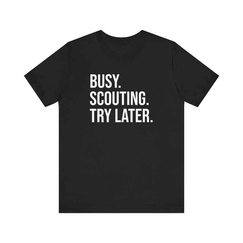 Scout Shirt, Scout Troop Shirt, Scouting Lover Shirt, Scout Leader Gift, Scout Gift, Camping Shirt, Girl Scout, Busy Scouting Try Later image 4
