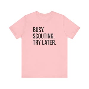 Scout Shirt, Scout Troop Shirt, Scouting Lover Shirt, Scout Leader Gift, Scout Gift, Camping Shirt, Girl Scout, Busy Scouting Try Later image 7