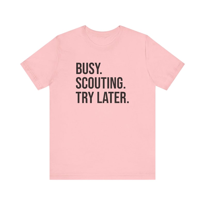Scout Shirt, Scout Troop Shirt, Scouting Lover Shirt, Scout Leader Gift, Scout Gift, Camping Shirt, Girl Scout, Busy Scouting Try Later image 7