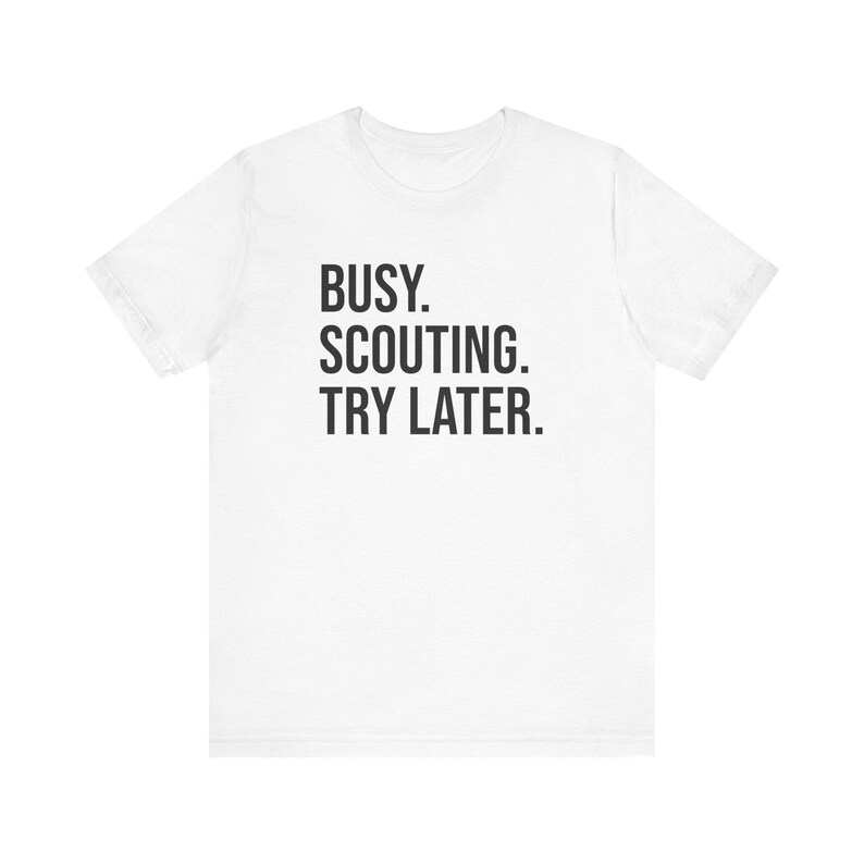 Scout Shirt, Scout Troop Shirt, Scouting Lover Shirt, Scout Leader Gift, Scout Gift, Camping Shirt, Girl Scout, Busy Scouting Try Later image 9