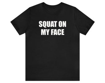 Camiseta engraçada de academia "Agache no meu rosto", camiseta com meme engraçado, camiseta para musculação, camiseta de treino, camiseta inapropriada, camiseta estranhamente específica, presente de brincadeira
