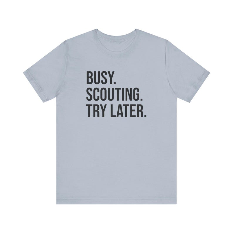 Scout Shirt, Scout Troop Shirt, Scouting Lover Shirt, Scout Leader Gift, Scout Gift, Camping Shirt, Girl Scout, Busy Scouting Try Later image 5
