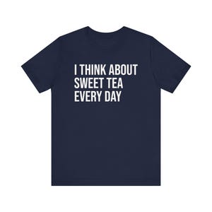 Sweet Tea Shirt, Sweet Tea Lover Gift, Tea Lover Shirt, I Think About Sweet Tea Every Day image 6
