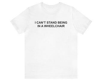 Chemise meme drôle, Je ne supporte pas d'être dans un fauteuil roulant, Chemise pour personnes handicapées, Chemise pour handicapés, Chemise pour fauteuil roulant, Chemise pour amputés, Chemise blague pour papa