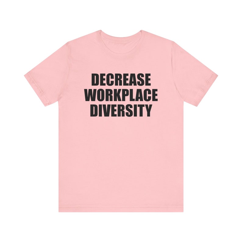 Chemise Diminution de la diversité sur le lieu de travail, Chemise offensive, Chemise mème drôle, Chemise étrangement spécifique, Chemise inclusion, Chemise sans charnière, Chemise ironique Pink