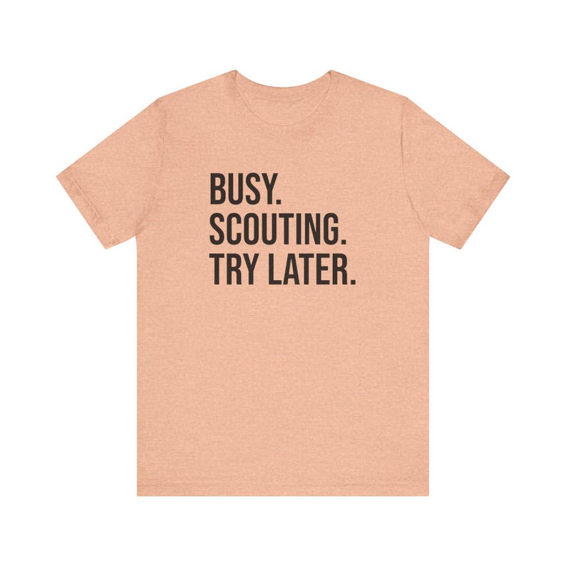 Scout Shirt, Scout Troop Shirt, Scouting Lover Shirt, Scout Leader Gift, Scout Gift, Camping Shirt, Girl Scout, Busy Scouting Try Later image 10
