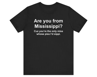 Camiseta "¿Eres de Mississippi?", Camiseta con meme divertido, Camiseta ofensiva, Camiseta inapropiada, Regalo de broma, Camiseta que lo da todo, Camiseta Y2K, Camiseta de la Generación Z