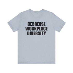 Chemise Diminution de la diversité sur le lieu de travail, Chemise offensive, Chemise mème drôle, Chemise étrangement spécifique, Chemise inclusion, Chemise sans charnière, Chemise ironique Light Blue