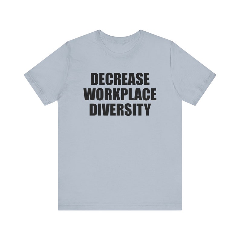 Chemise Diminution de la diversité sur le lieu de travail, Chemise offensive, Chemise mème drôle, Chemise étrangement spécifique, Chemise inclusion, Chemise sans charnière, Chemise ironique Light Blue