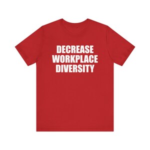 Chemise Diminution de la diversité sur le lieu de travail, Chemise offensive, Chemise mème drôle, Chemise étrangement spécifique, Chemise inclusion, Chemise sans charnière, Chemise ironique Red