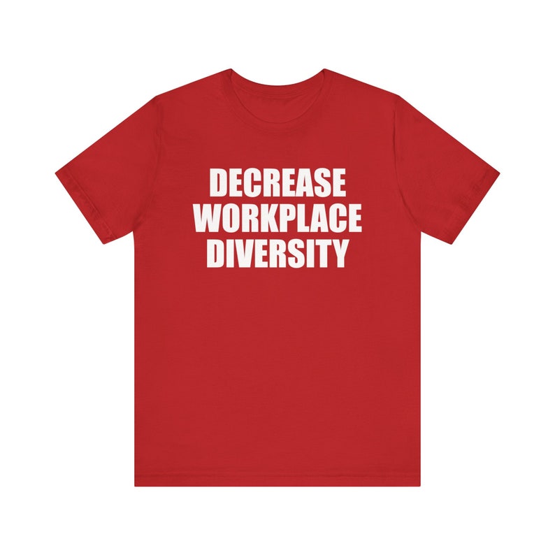 Chemise Diminution de la diversité sur le lieu de travail, Chemise offensive, Chemise mème drôle, Chemise étrangement spécifique, Chemise inclusion, Chemise sans charnière, Chemise ironique Red