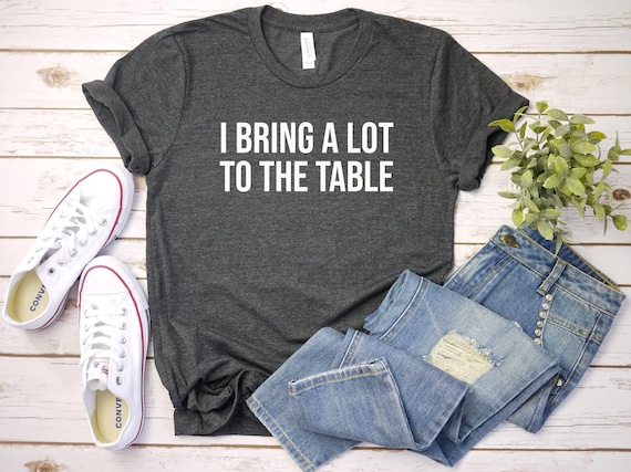 Waiter Shirt, Waitress Shirt, Barista Shirt, Caterer Shirt, Chef Shirt, Server Shirt, Cooking Shirt, Host Shirt, I Bring A Lot To The Table