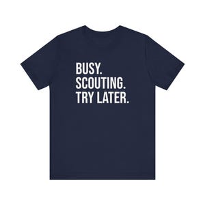 Scout Shirt, Scout Troop Shirt, Scouting Lover Shirt, Scout Leader Gift, Scout Gift, Camping Shirt, Girl Scout, Busy Scouting Try Later image 6