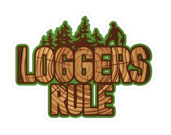 Logging decal - loggers rule - logger life - logging
