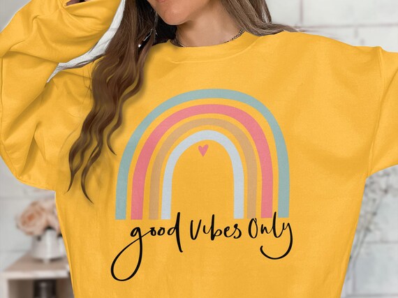 Good Vibes Only Sweatshirt, Rainbow Graphic Sweatshirt, Positive Vibes  Clothing, Trendy Casual Pullover, Inspirational Sweater - Etsy UK