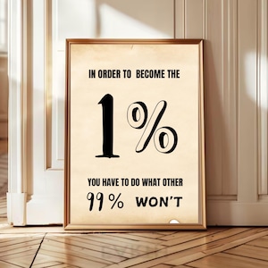 In Order to Become the 1% Motivational Inspirational Wall Art, Entrepreneur Success Wall Art, Wall Art Office Modern Art, Success Quotes