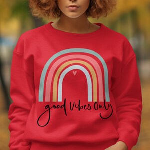 Good Vibes Only Sweatshirt, Rainbow Graphic Sweatshirt, Positive Vibes Clothing, Trendy Casual Pullover, Inspirational Sweater