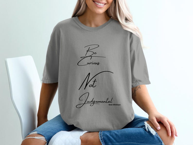 Be Curious Not Judgemental T Shirts Long Sleeves Tank Tops Sweatshirts