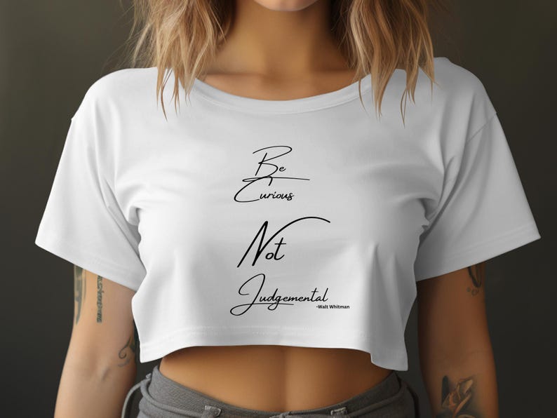 Be Curious Not Judgemental T Shirts Long Sleeves Tank Tops Sweatshirts