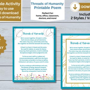 May include: Two printable poem designs with teal backgrounds and gold accents. The poem is titled "Threads of Humanity" and reads "We're woven together, threads in a line, Each strand unique, yet all intertwine. The colours may vary, some bold, some shy, But together we shimmer beneath the same sky."