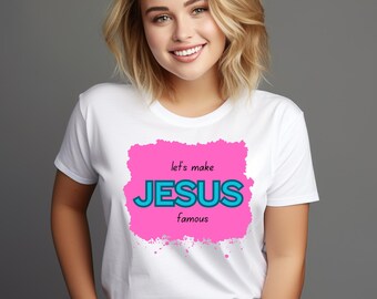 Let&#39;s Make Jesus Famous SVG