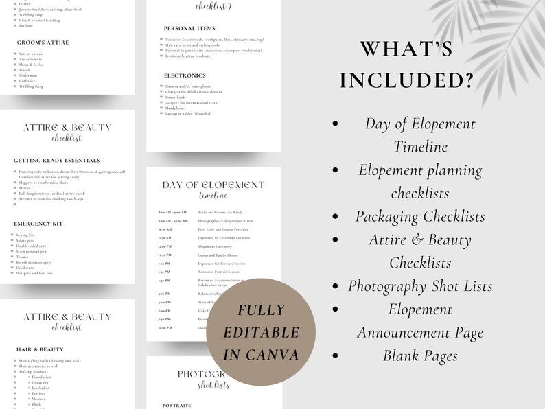 May include: A printable checklist for elopement planning. The checklist includes a day-of timeline, packing checklists, attire and beauty checklists, photography shot lists, an elopement announcement page, and blank pages. The checklist is fully editable in Canva.