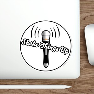 Shake Things Up - Water-resistant Vinyl Sticker -Laptop sticker, Vinyl sticker, Custom sticker, Best friend gift, Birthday gift, Adult humor