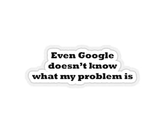 Pegatina de Internet sarcástica: "Ni siquiera Google lo sabe". Ideal para portátiles, notebooks y botellas de agua.