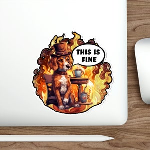 This Is Fine Water-resistant Vinyl Sticker | Laptop Sticker | Water Bottle Sticker | Journal Sticker | Vinyl Sticker | Funny Sticker | Meme