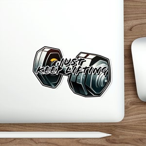 Just Keep Lifting - Water-Resistant Vinyl Sticker - Fitness motivation, lifting, power lifting, Fitness Sticker, Fitness Clipart