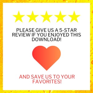 May include: A graphic with five yellow stars, a red heart, and text that reads "PLEASE GIVE US A 5-STAR REVIEW IF YOU ENJOYED THIS DOWNLOAD! AND SAVE US TO YOUR FAVORITES!" The background is yellow.