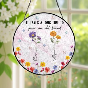It Takes A Long Time To Grow An Old Friend Suncatcher, Custom Friendship Gift, Gift For Bestfriend, Long Distance Bestie Gift, Soul Sisters