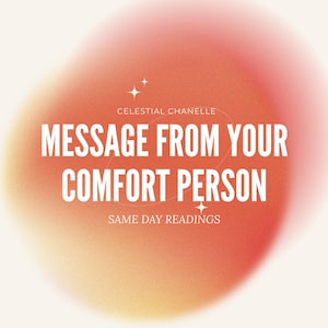 Puede incluir: Un gráfico digital con un fondo degradado suave y borroso en naranja y rosa. El texto dice CELESTIAL CHANELLE, MESSAGE FROM YOUR COMFORT PERSON y SAME DAY READINGS en blanco, con dos pequeños iconos de estrellas de cuatro puntas.