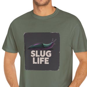 Slug Life Graphic T-Shirt, Funny Snail Tee, Nature Lover Gift, Animal T Shirt, Slow Living, Cute T Shirt, Trending Shirt, Unique Gift