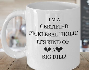 Funny Pickleball Mug: "Big Dill" Coffee Cup, 15 oz