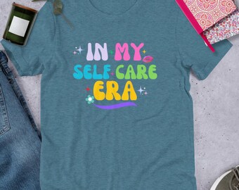 My Self Care Era Women&#39;s Tee, Comfortable Stylish Daily Wear Shirt, Relaxed Fit, Soft Cotton, Self Care Fashion, Casual Graphic Tee