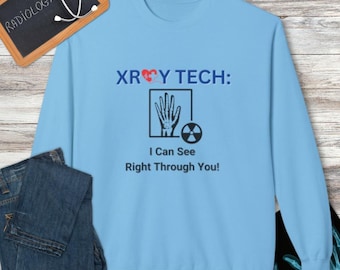 Radiology Sweatshirt, X Ray Tech Sweatshirt, I Can See Right Through You Sweatshirt, Radiography Sweatshirt, Healthcare Sweatshirt