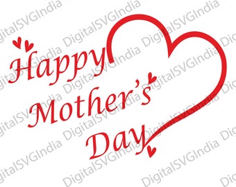 Happy Mother's Day SVG, Heart Design (Digital File)